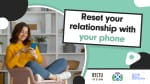 Reset your relationship with your phone - Digital Skills Education Ltd