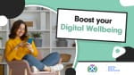 Boost your digital wellbeing